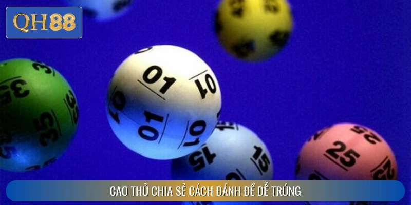 Những cách đánh đề dễ trúng được cao thủ chia sẻ