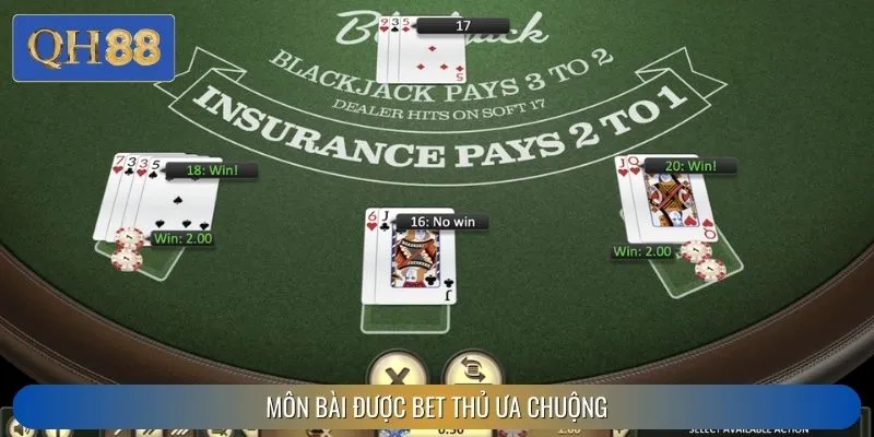 Môn bài được bet thủ ưa chuộng
