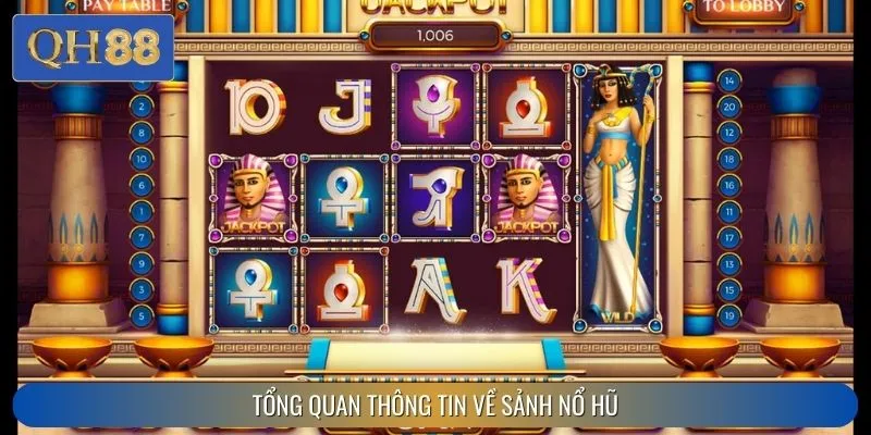 Tổng quan thông tin chi tiết về sảnh nổ hũ