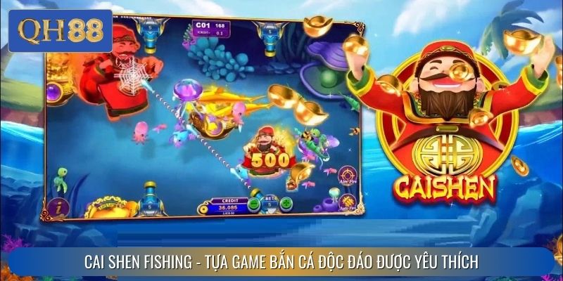 Cai Shen Fishing - Tựa game bắn cá độc đáo được yêu thích