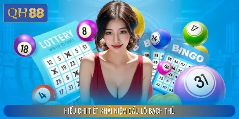 Hiểu đúng cầu lô bạch thủ trước khi bắt đầu