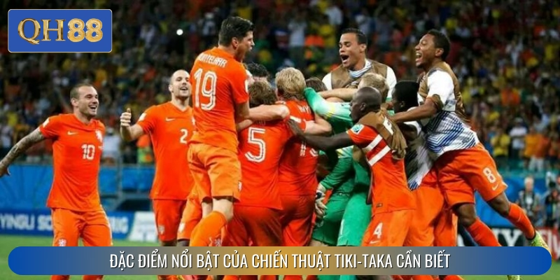 Nêu rõ những yếu tố làm nên sức mạnh của chiến thuật tiki-taka