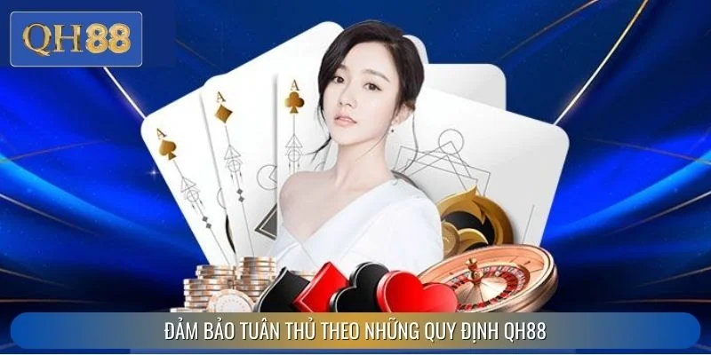 Đảm bảo tuân thủ theo những quy định QH88