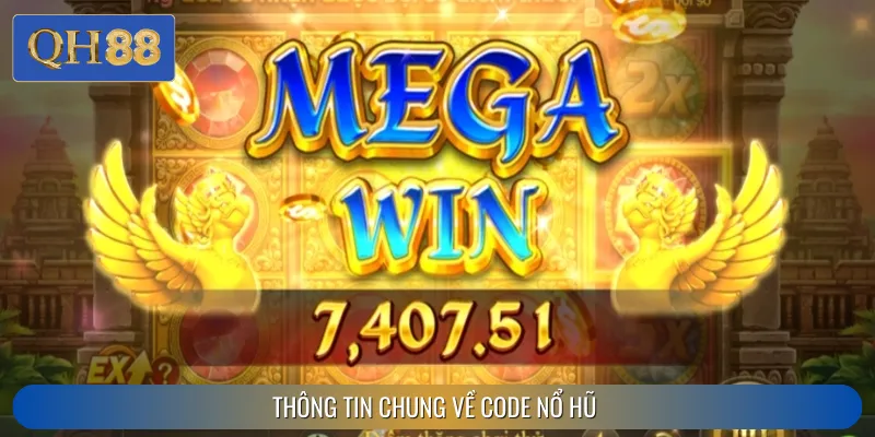 Thông tin chung về code nổ hũ