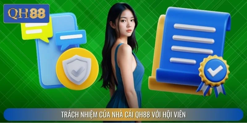 Trách nhiệm của nhà cái QH88 với hội viên