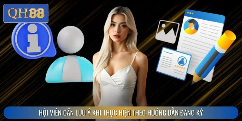 Hội viên cần lưu ý khi thực hiện theo hướng dẫn đăng ký