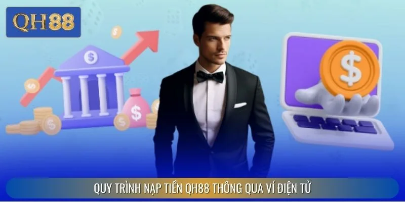 Quy trình nạp tiền QH88 thông qua ví điện tử