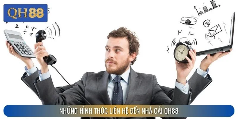 Những hình thức liên hệ đến nhà cái QH88