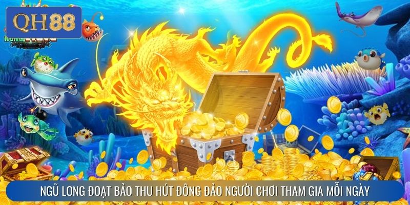 Ngũ long đoạt bảo thu hút đông đảo người chơi tham gia mỗi ngày