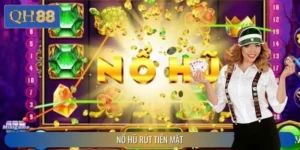 Nổ Hũ Rút Tiền Mặt - Cơ Chế Và Mẹo Chơi Nổ Hũ Bất Bại
