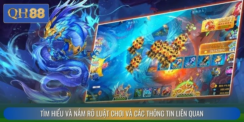 Tìm hiểu và nắm rõ luật chơi và các thông tin liên quan