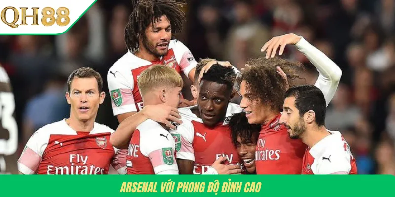 Arsenal với phong độ đỉnh cao
