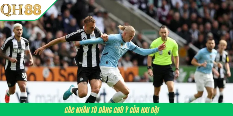 Các nhân tố đáng chú ý của hai đội