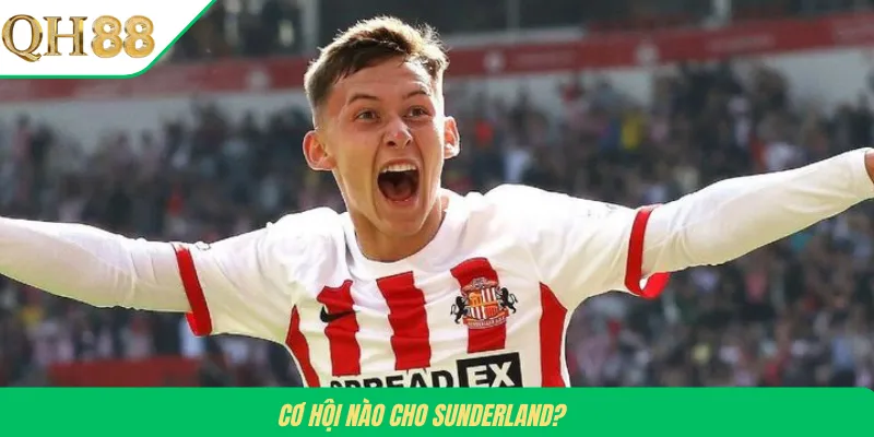 Cơ hội nào cho Sunderland?