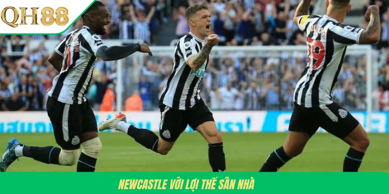 Newcastle với lợi thế sân nhà