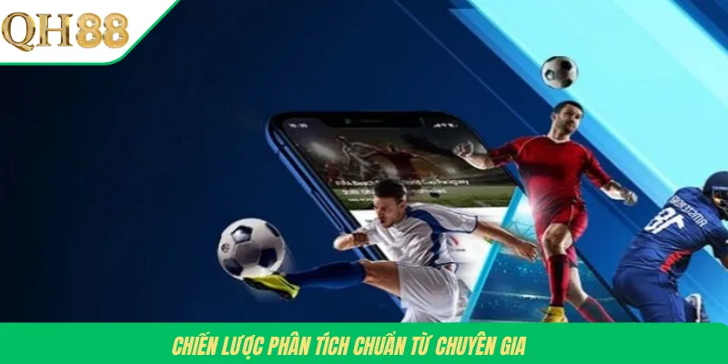 Chiến lược phân tích chuẩn từ chuyên gia