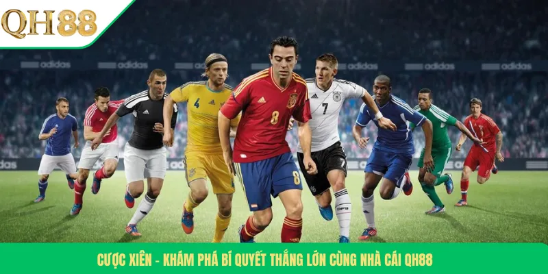 Cược Xiên – Khám Phá Bí Quyết Thắng Lớn Cùng Nhà Cái QH88