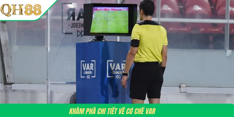 Khám phá chi tiết về cơ chế VAR 