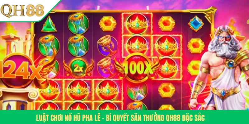 Luật Chơi Nổ Hũ Pha Lê – Bí Quyết Săn Thưởng QH88 Đặc Sắc