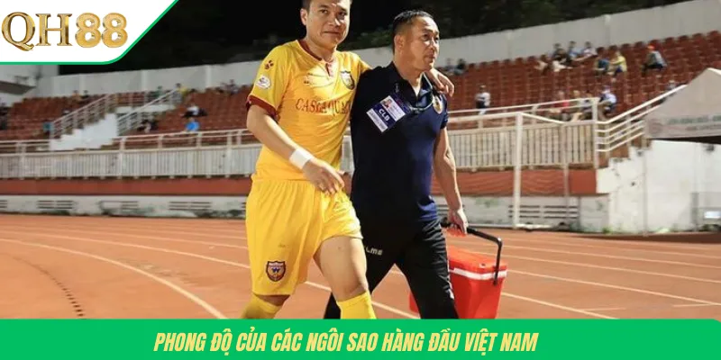 Phong độ của các ngôi sao hàng đầu Việt Nam
