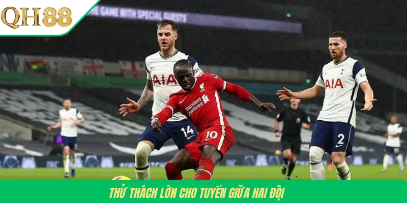 Thử thách lớn cho tuyến giữa hai đội